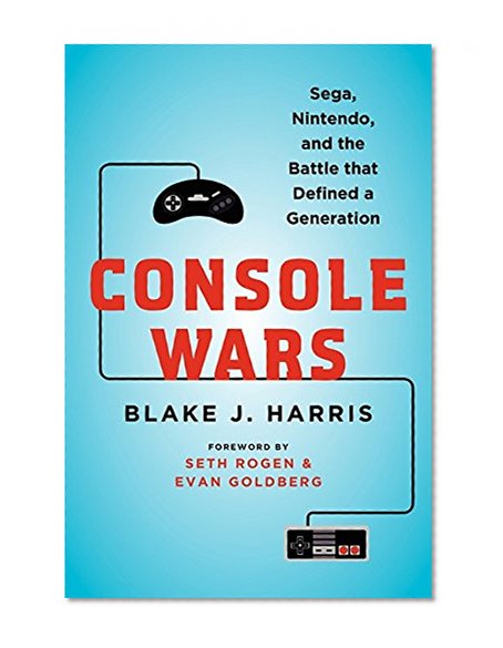 Book Cover Console Wars: Sega, Nintendo, and the Battle that Defined a Generation