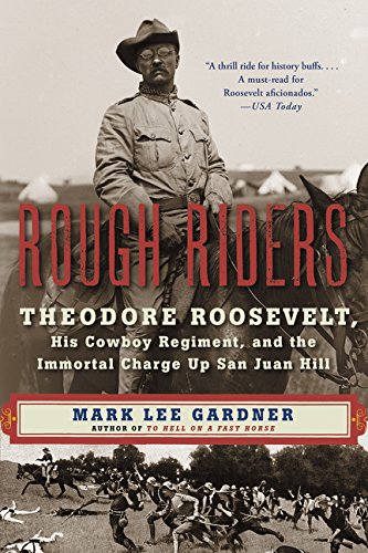 Book Cover Rough Riders: Theodore Roosevelt, His Cowboy Regiment, and the Immortal Charge Up San Juan Hill