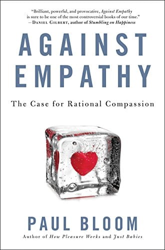 Book Cover Against Empathy: The Case for Rational Compassion