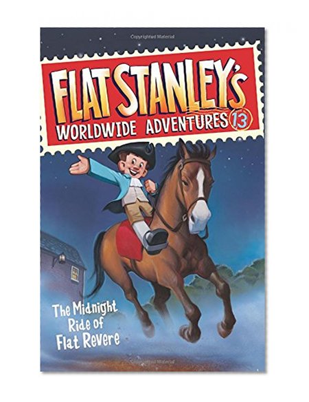 Book Cover Flat Stanley's Worldwide Adventures #13: The Midnight Ride of Flat Revere