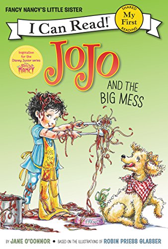 Book Cover Fancy Nancy: JoJo and the Big Mess (My First I Can Read)