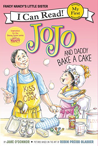 Book Cover Fancy Nancy: JoJo and Daddy Bake a Cake (My First I Can Read)