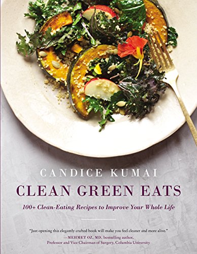 Book Cover Clean Green Eats: 100+ Clean-Eating Recipes to Improve Your Whole Life