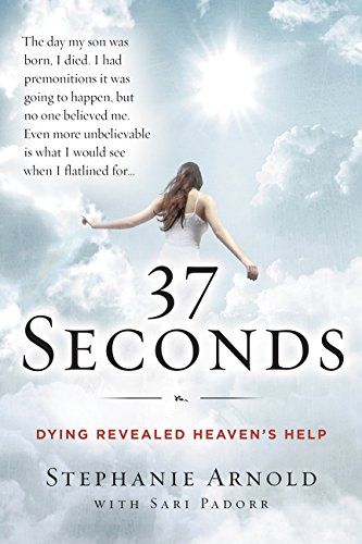 Book Cover 37 Seconds: Dying Revealed Heaven's Help--A Mother's Journey