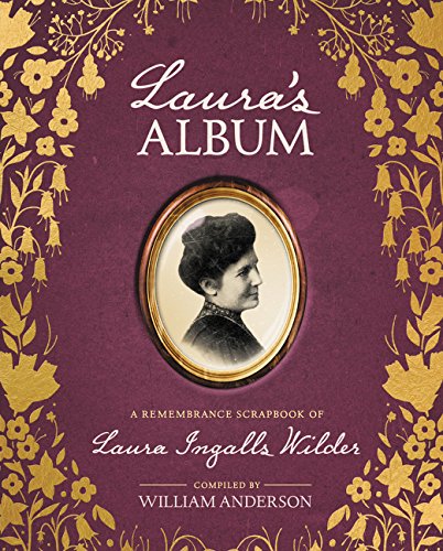 Book Cover Laura's Album: A Remembrance Scrapbook of Laura Ingalls Wilder (Little House Nonfiction)