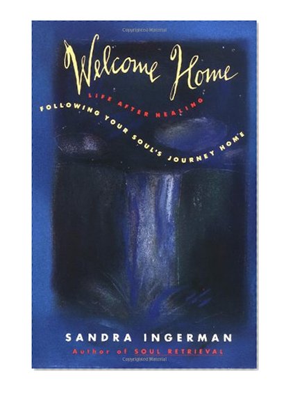 Book Cover Welcome Home: Following Your Soul's Journey Home