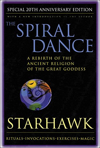 Book Cover The Spiral Dance: A Rebirth of the Ancient Religion of the Goddess: 20th Anniversary Edition