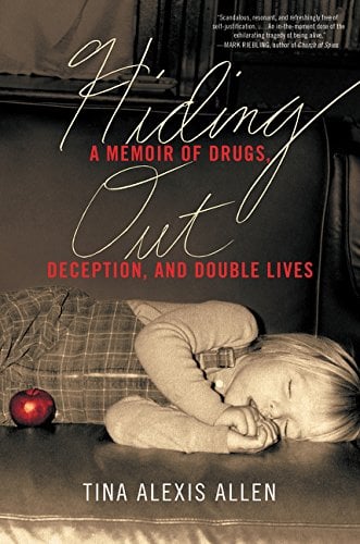 Book Cover Hiding Out: A Memoir of Drugs, Deception, and Double Lives