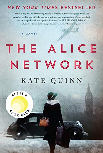 The Alice Network: A Novel by Kate Quinn