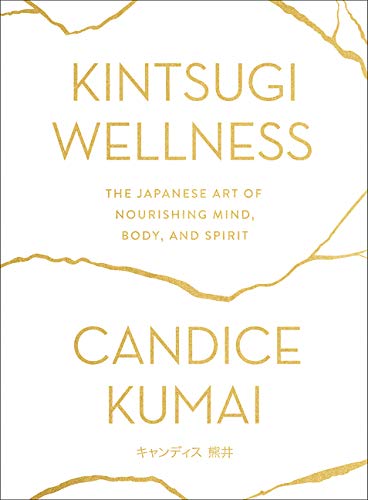 Book Cover Kintsugi Wellness: The Japanese Art of Nourishing Mind, Body, and Spirit