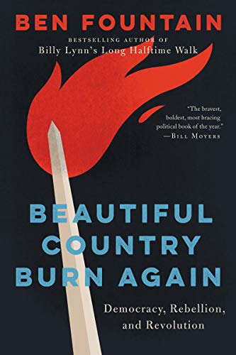 Book Cover Beautiful Country Burn Again: Democracy, Rebellion, and Revolution