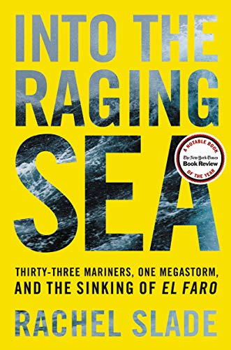 Book Cover Into the Raging Sea: Thirty-Three Mariners, One Megastorm, and the Sinking of El Faro