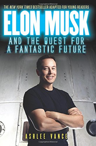 Book Cover Elon Musk and the Quest for a Fantastic Future Young Reader’s Edition