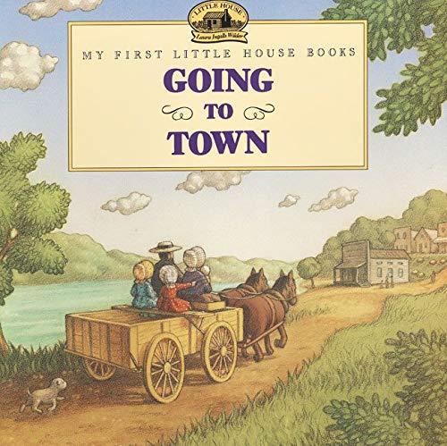 Book Cover Going to Town (Little House Picture Book)