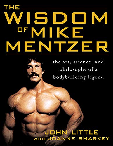 Book Cover The Wisdom of Mike Mentzer: The Art, Science and Philosophy of a Bodybuilding Legend (NTC Sports/Fitness)