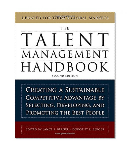 Book Cover The Talent Management Handbook: Creating a Sustainable Competitive Advantage by Selecting, Developing, and Promoting the Best People