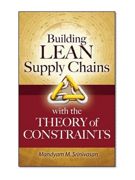 Book Cover Building Lean Supply Chains with the Theory of Constraints