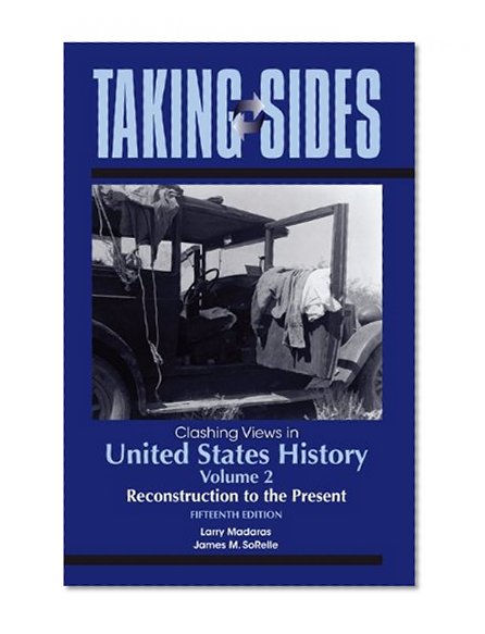 Book Cover Taking Sides: Clashing Views in United States History, Volume 2: Reconstruction to the Present (Taking Sides: United States History, Volume 2)