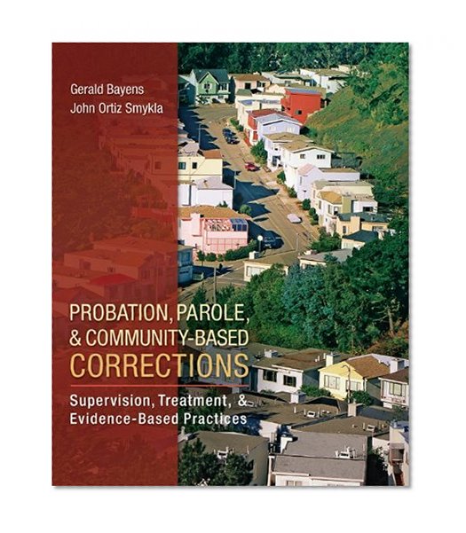 Book Cover Probation, Parole, and Community-Based Corrections: Supervision, Treatment, and Evidence-Based Practices (Connect, Learn, Succeed)