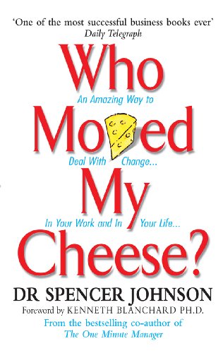 Book Cover Who Moved My Cheese? : An Amazing Way to Deal With Change in Your Work and in Your Life