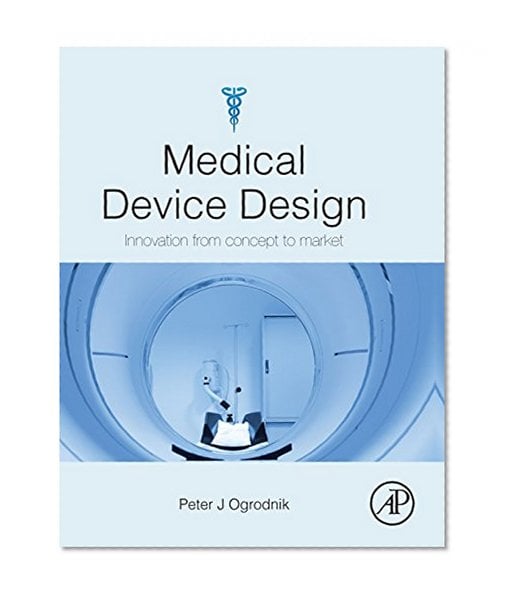 Book Cover Medical Device Design: Innovation from concept to market
