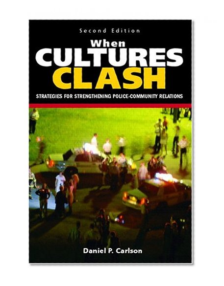 Book Cover When Cultures Clash: Strategies for Strengthened Police-Community Relations (2nd Edition)