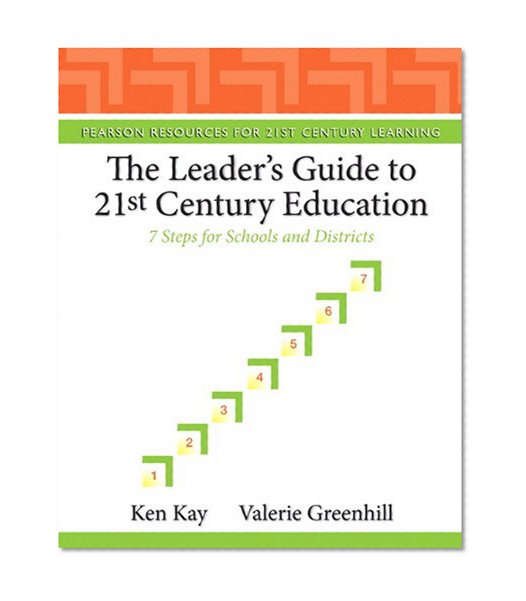 Book Cover The Leader's Guide to 21st Century Education: 7 Steps for Schools and Districts (Pearson Resources for 21st Century Learning)