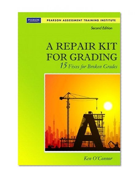 Book Cover A Repair Kit for Grading: Fifteen Fixes for Broken Grades with DVD (2nd Edition) (Assessment Training Institute, Inc.)