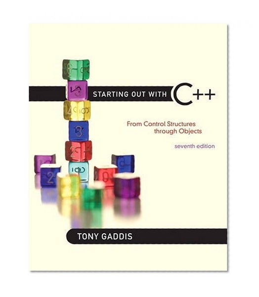 Book Cover Starting Out with C++: From Control Structures through Objects (7th Edition)