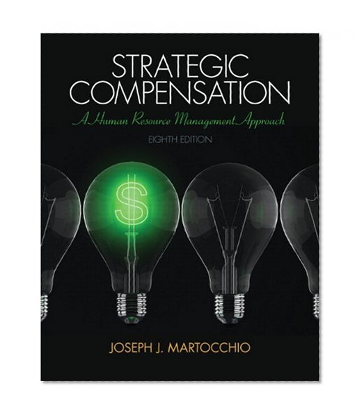 Book Cover Strategic Compensation: A Human Resource Management Approach (8th Edition)