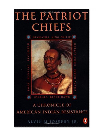 Book Cover The Patriot Chiefs: A Chronicle of American Indian Resistance; Revised Edition