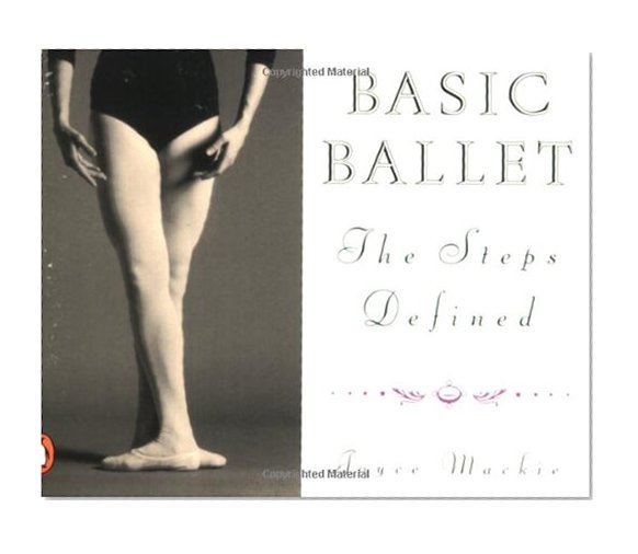 Book Cover Basic Ballet: The Steps Defined (Penguin Handbooks)