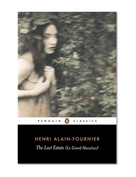 Book Cover The Lost Estate (Le Grand Meaulnes) (Penguin Classics)