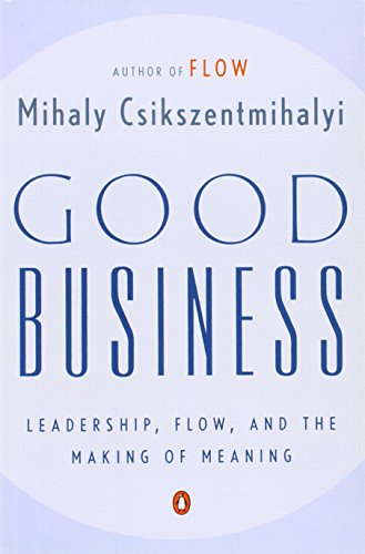 Book Cover Good Business: Leadership, Flow, and the Making of Meaning