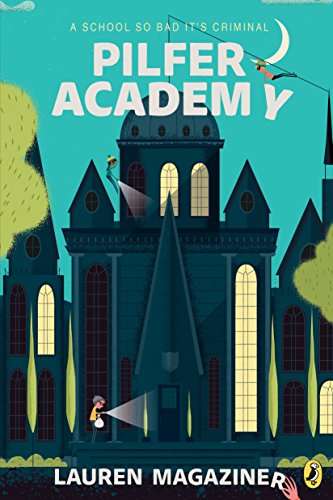 Book Cover Pilfer Academy: A School So Bad It's Criminal