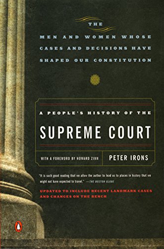 Book Cover A People's History of the Supreme Court: The Men and Women Whose Cases and Decisions Have Shaped OurConstitution: Revised  Edition