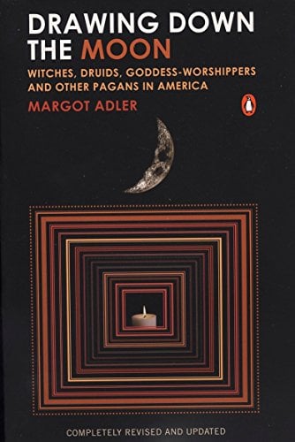 Book Cover Drawing Down the Moon: Witches, Druids, Goddess-Worshippers, and Other Pagans in America