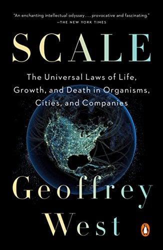 Book Cover Scale: The Universal Laws of Life, Growth, and Death in Organisms, Cities, and Companies