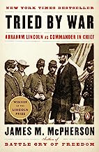 Book Cover Tried by War: Abraham Lincoln as Commander in Chief