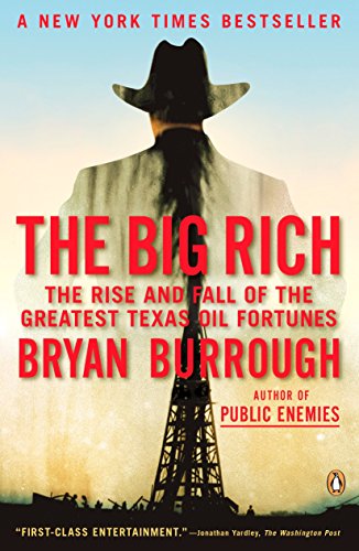 The Big Rich The Rise And Fall Of The Greatest Texas Oil