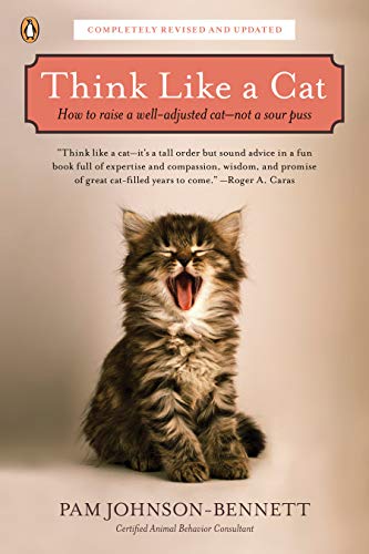 Book Cover Think Like a Cat: How to Raise a Well-Adjusted Cat--Not a Sour Puss