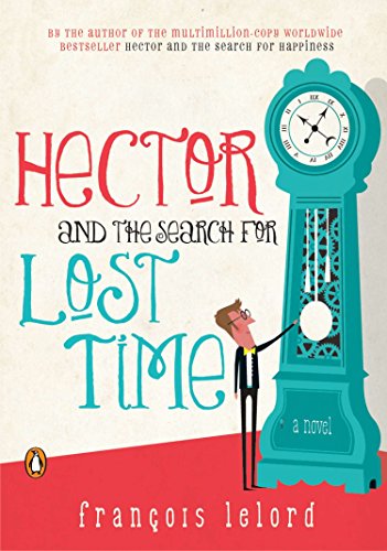 Book Cover Hector and the Search for Lost Time: A Novel (Hector's Journeys)