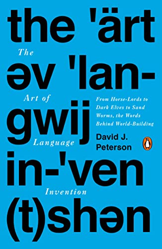 Book Cover The Art of Language Invention: From Horse-Lords to Dark Elves to Sand Worms, the Words Behind World-Building