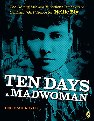 Book Cover Ten Days a Madwoman: The Daring Life and Turbulent Times of the Original 
