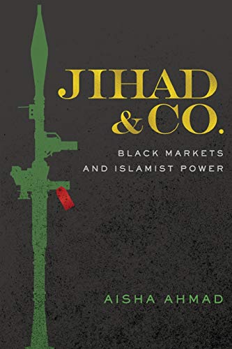 Book Cover Jihad & Co.: Black Markets and Islamist Power