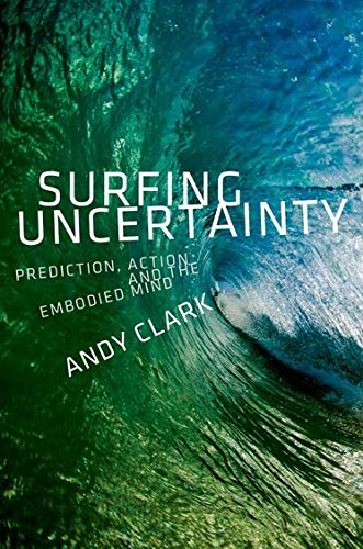 Book Cover Surfing Uncertainty: Prediction, Action, and the Embodied Mind