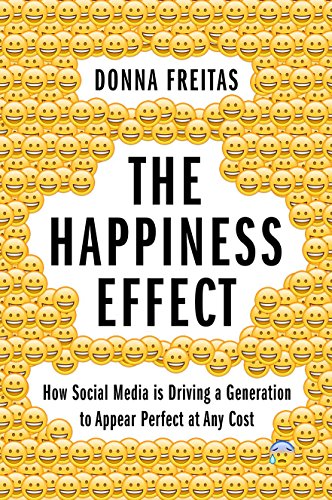 Book Cover The Happiness Effect: How Social Media is Driving a Generation to Appear Perfect at Any Cost