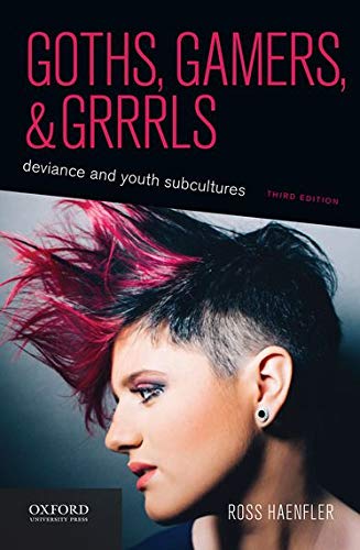 Book Cover Goths, Gamers, and Grrrls: Deviance and Youth Subcultures