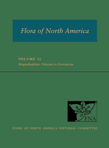 Book Cover FNA: Volume 12: Magnoliophyta: Vitaceae to Garryaceae (Flora of North America)