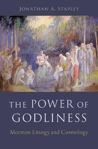 Book Cover The Power of Godliness: Mormon Liturgy and Cosmology